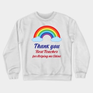 thank you Best teacher for helping me shine Rainbow Gift Design Crewneck Sweatshirt